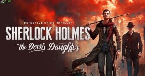 Sherlock Holmes: The Devil’s Daughter Crack + Torrent – CPY | +Crack Fix